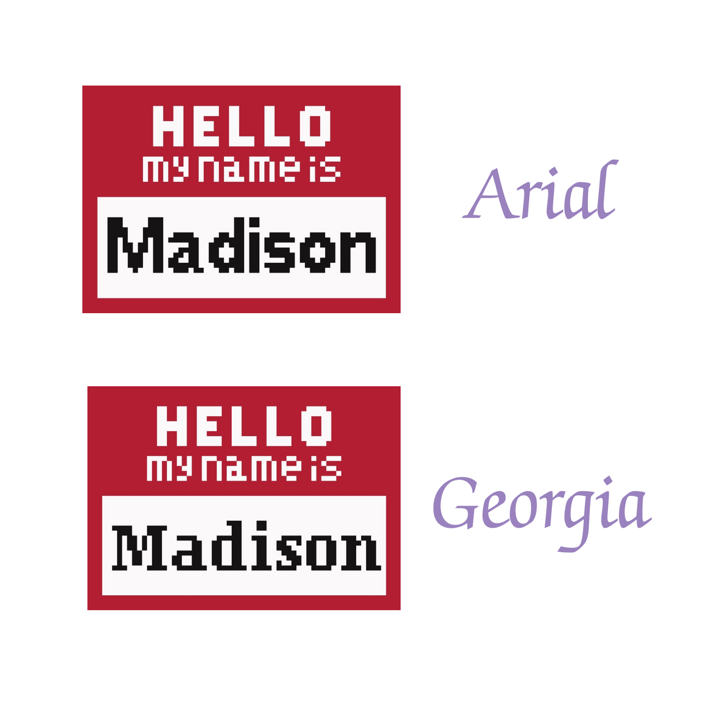 Two 'Hello my name is Madison' text labels with different font styles on a white background.